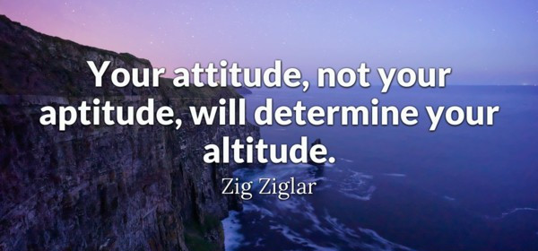 Your attitude determines altitude